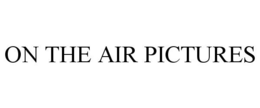 ON THE AIR PICTURES trademark