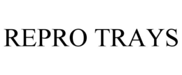 REPRO TRAYS trademark