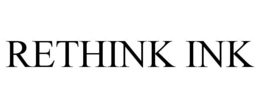 RETHINK INK trademark