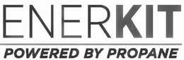 ENERKIT POWERED BY PROPANE trademark