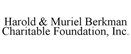 HAROLD & MURIEL BERKMAN CHARITABLE FOUNDATION, INC. trademark