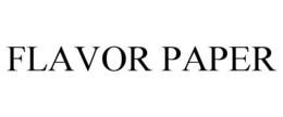 FLAVOR PAPER trademark
