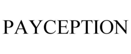 PAYCEPTION trademark