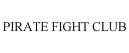 PIRATE FIGHT CLUB trademark