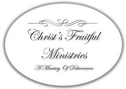 CHRIST'S FRUITFUL MINISTRIES A MINISTRY OF DELIVERANCE trademark