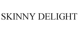SKINNY DELIGHT trademark