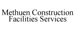 METHUEN CONSTRUCTION FACILITIES SERVICES trademark