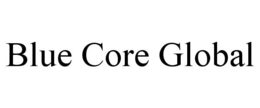 BLUE CORE GLOBAL trademark
