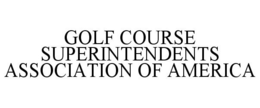 GOLF COURSE SUPERINTENDENTS ASSOCIATION OF AMERICA trademark