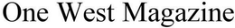 ONE WEST MAGAZINE trademark
