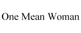 ONE MEAN WOMAN trademark