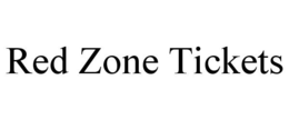 RED ZONE TICKETS trademark
