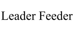 LEADER FEEDER trademark