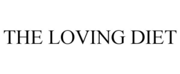 THE LOVING DIET trademark