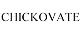 CHICKOVATE trademark
