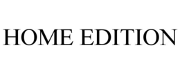 HOME EDITION trademark