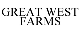 GREAT WEST FARMS trademark