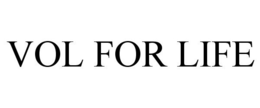 VOL FOR LIFE trademark