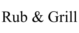 RUB & GRILL trademark