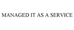 MANAGED IT AS A SERVICE trademark