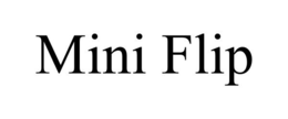 MINI FLIP trademark