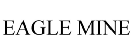 EAGLE MINE trademark