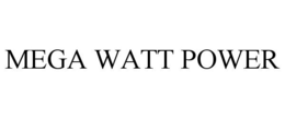 MEGA WATT POWER trademark