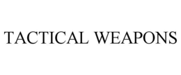 TACTICAL WEAPONS trademark