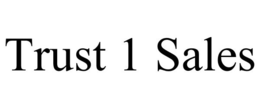 TRUST 1 SALES trademark