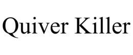QUIVER KILLER trademark