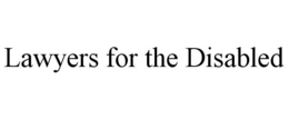 LAWYERS FOR THE DISABLED trademark