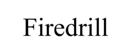 FIREDRILL trademark