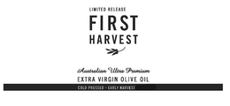 LIMITED RELEASE FIRST HARVEST AUSTRALIAN ULTRA PREMIUM EXTRA VIRGIN OLIVE OIL COLD PRESSED - EARLY HARVEST trademark