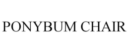PONYBUM CHAIR trademark