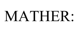 MATHER: trademark