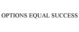 OPTIONS EQUAL SUCCESS trademark