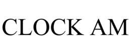 CLOCK AM trademark