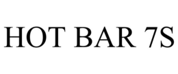 HOT BAR 7S trademark