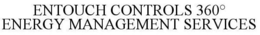 ENTOUCH CONTROLS 360° ENERGY MANAGEMENT SERVICES trademark