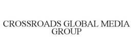 CROSSROADS GLOBAL MEDIA GROUP trademark