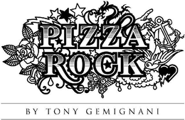 PIZZA ROCK BY TONY GEMIGNANI trademark
