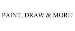 PAINT, DRAW & MORE! trademark