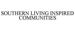 SOUTHERN LIVING INSPIRED COMMUNITIES trademark