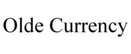 OLDE CURRENCY trademark