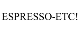 ESPRESSO-ETC! trademark