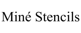 MINÉ STENCILS trademark