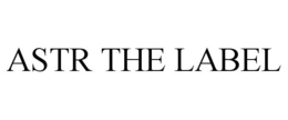 ASTR THE LABEL trademark