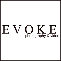 EVOKE PHOTOGRAPHY & VIDEO trademark