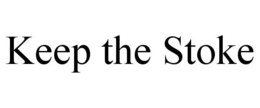 KEEP THE STOKE trademark
