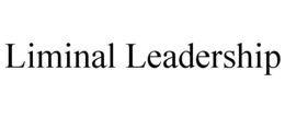 LIMINAL LEADERSHIP trademark